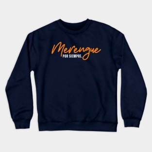 Merengue Por Siempre. Crewneck Sweatshirt